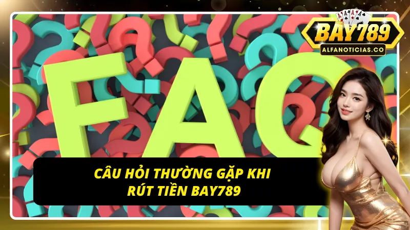 Giải đáp những câu hỏi thường gặp khi rút tiền tại cổng game