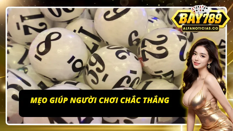 Mẹo chắc thắng khi chơi xổ số tại Bay789